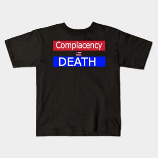 Complacency Equals Death [American Democracy] - Back Kids T-Shirt